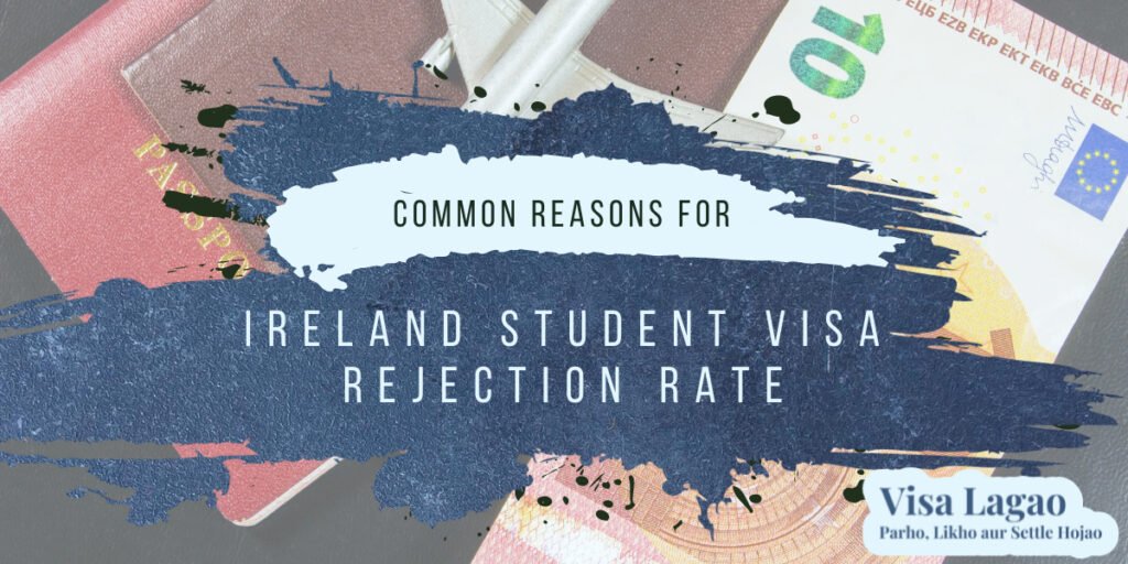 Common Reasons for Ireland Student Visa Rejection Rate in 2025